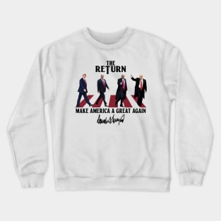 Donald Trump 2024 Take America Back Election - The Return Crewneck Sweatshirt